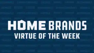 Home Brands: Virtue of the Week